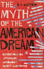 The Myth of the American Dream – Reflections on Affluence, Autonomy, Safety, and Power