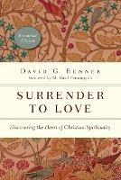 Surrender to Love – Discovering the Heart of Christian Spirituality - David G. Benner,M. Basil Pennington - cover