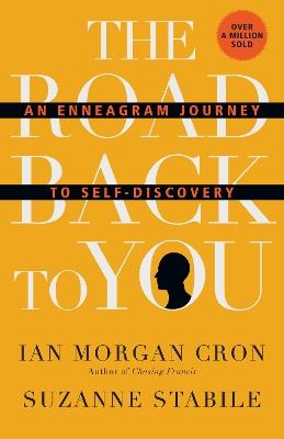 The Road Back to You – An Enneagram Journey to Self–Discovery - Ian Morgan Cron,Suzanne Stabile - cover