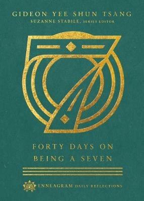 Forty Days on Being a Seven - Gideon Yee Shun Tsang,Suzanne Stabile - cover