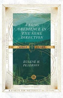 A Long Obedience in the Same Direction Bible Study - Eugene H. Peterson,Dale Larsen,Sandy Larsen - cover