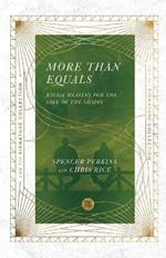 More Than Equals – Racial Healing for the Sake of the Gospel