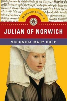 An Explorer`s Guide to Julian of Norwich - Veronica Mary Rolf - cover