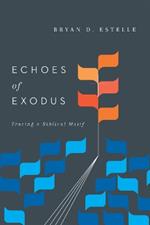 Echoes of Exodus - Tracing a Biblical Motif