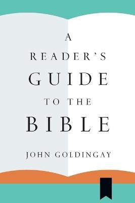 A Reader`s Guide to the Bible - John Goldingay - cover