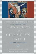 Foundations of the Christian Faith - A Comprehensive & Readable Theology