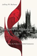 The Spirit of Methodism – From the Wesleys to a Global Communion