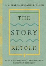 The Story Retold - A Biblical-Theological Introduction to the New Testament