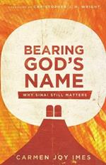 Bearing God`s Name – Why Sinai Still Matters