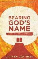 Bearing God`s Name – Why Sinai Still Matters