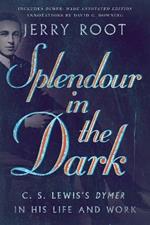 Splendour in the Dark - C. S. Lewis`s Dymer in His Life and Work