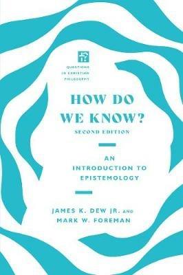 How Do We Know? - James K. Dew Jr.,Mark W. Foreman - cover