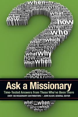 Ask a Missionary: Time-Tested Answers from Those Who've Been There Before - cover