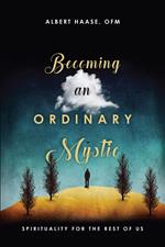 Becoming an Ordinary Mystic