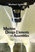 Machine Design Elements and Assemblies