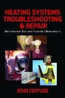 Heating Systems Troubleshooting and Repair: Maintenance Tips and Forensic Observation