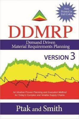 Demand Driven Material Requirements Planning (DDMRP), Version 3 - Carol Ptak,Chad Smith - cover