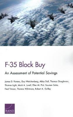 F-35 Block Buy: An Assessment of Potential Savings - James D Powers,Guy Weichenberg,Abby Doll - cover