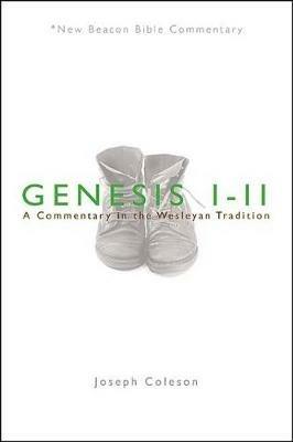 Genesis 1-11: A Commentary in the Wesleyan Tradition - Joseph Coleson - cover