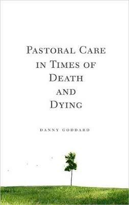 Pastoral Care in Times of Death and Dying - Danny Goddard - cover