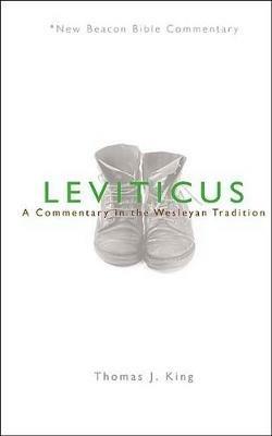 Leviticus: A Commentary in the Wesleyan Tradition - Thomas J King - cover