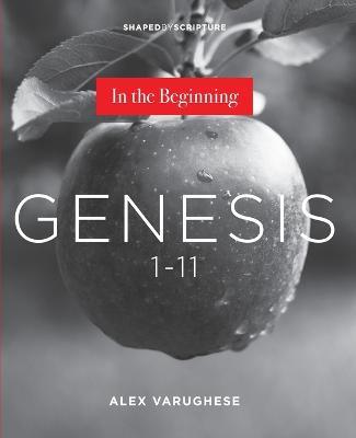 Genesis 1-11: In the Beginning - Alex Varughese - cover
