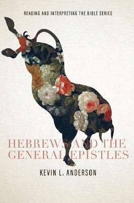 Hebrews and the General Epistles - Kevin L Anderson - cover