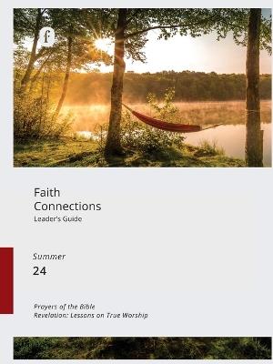 Faith Connections Adult Leader's Guide (June/July/August 2024) - The Foundry Publishing - cover