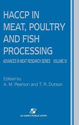 HACCP in Meat, Poultry and Fish Processing - A.M. Pearson,T.R. Dutson - cover