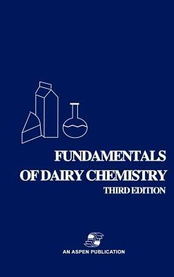 Fundamentals of Dairy Chemistry - Robert Jenness,Elmer H. Marth,Noble P. Wong - cover