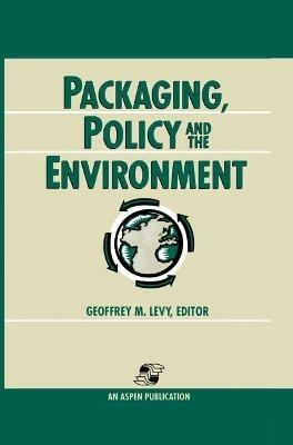 Packaging, Policy and the Environment - Geoffrey M. Levy - cover