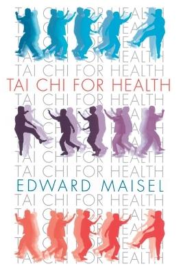Tai Chi For Health - Edward Maisel - cover