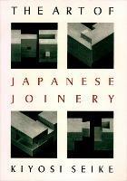 The Art of Japanese Joinery - Kiyosi Seike - cover