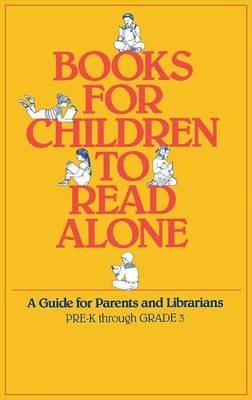 Books for Children to Read Alone: A Guide for Parents and Librarians - cover