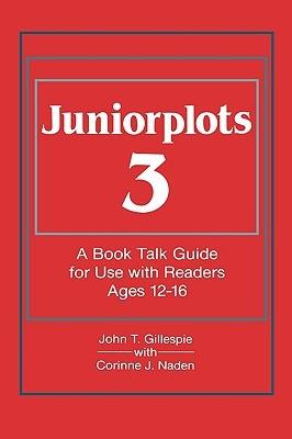 Juniorplots: Volume 3. A Book Talk Guide for Use With Readers Ages 12-16 - John T. Gillespie - cover