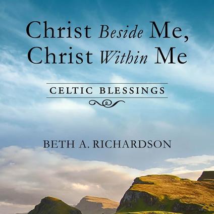 Christ Beside Me, Christ Within Me