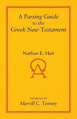 A Parsing Guide to the Greek New Testament - Nathan E. Han - cover