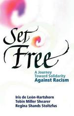 Set Free: A Journey Toward Solidarity Against Racism