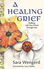 Healing Grief: Walking with Your Friend Through Loss