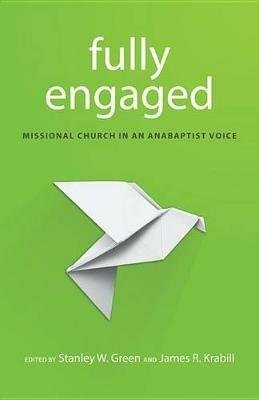 Fully Engaged: Missional Church in an Anabaptist Voice - cover