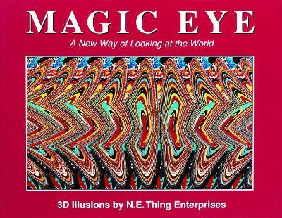 Magic Eye: A New Way of Looking at the World - Cheri Smith - cover