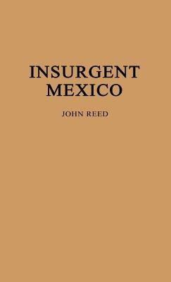 Insurgent Mexico - John Reed - cover