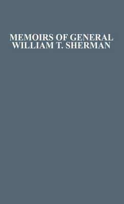 Memoirs of General William T. Sherman By Himself. - William T. Sherman - cover