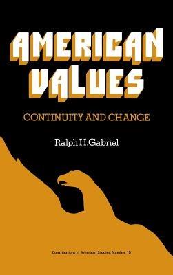 American Values: Continuity and Change - John C. Gabriel,Robert H. Walker - cover