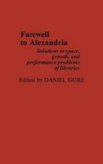 Farewell To Alexandria: Solutions to Space, Growth, and Performance Problems of Libraries