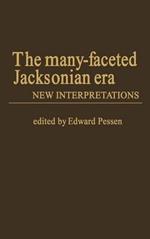 The Many-Faceted Jacksonian Era: New Interpretations