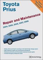 Toyota Prius Repair and Maintenance Manual: 2004-2008