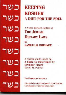 Keeping Kosher: A Diet for the Soul, Newly Revised - Samuel H. Dresner - cover