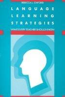 Language Learning Strategies: What Every Teacher Should Know - Rebecca Oxford - cover