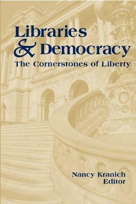 Libraries and Democracy: The Cornerstones of Liberty - cover